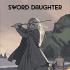 SWORD DAUGHTER / SWORDS OF SORROW Graphic Novels SWORD DAUGHTER / SWORDS OF SORROW Graphic Novels