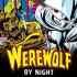WEREWOLF BY NIGHT Graphic Novels WEREWOLF BY NIGHT Graphic Novels