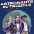 ASTRONAUTS IN TROUBLE Comics