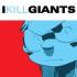 I KILL GIANTS Graphic Novels