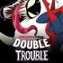 SPIDER-MAN AND VENOM DOUBLE TROUBLE Comics