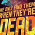WE ONLY FIND THEM WHEN THEYRE DEAD Graphic Novels