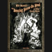 MIKE MIGNOLA SCREW ON HEAD AND CURIOUS OBJECTS ARTIST EDITION HARDCOVER