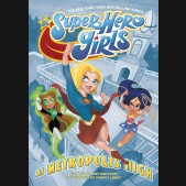 DC SUPER HERO GIRLS AT METROPOLIS HIGH GRAPHIC NOVEL