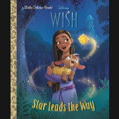 DISNEY WISH STAR LEADS THE WAY LITTLE GOLDEN BOOK HARDCOVER