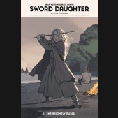 SWORD DAUGHTER VOLUME 1 SHE BRIGHTLY BURNS HARDCOVER