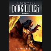 STAR WARS DARK TIMES VOLUME 7 A SPARK REMAINS GRAPHIC NOVEL
