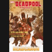 DEADPOOL CLASSIC VOLUME 17 HEADCANON GRAPHIC NOVEL