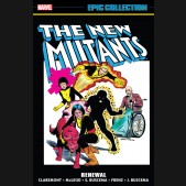 NEW MUTANTS EPIC COLLECTION RENEWAL GRAPHIC NOVEL (NEW PRINTING)