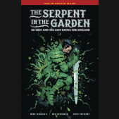 SERPENT IN THE GARDEN ED GREY AND THE LAST BATTLE FOR ENGLAND HARDCOVER