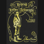 LEGEND OF LUTHER ARKWRIGHT HARDCOVER