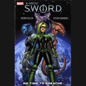 X-MEN SWORD NO TIME TO BREATHE GRAPHIC NOVEL (NEW PRINTING)