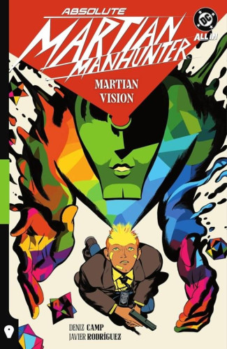 ABSOLUTE MARTIAN MANHUNTER VOLUME 1 MARTIAN VISION GRAPHIC NOVEL