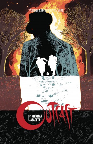 OUTCAST BY KIRKMAN AND AZACETA VOLUME 4 UNDER DEVILS WING GRAPHIC NOVEL