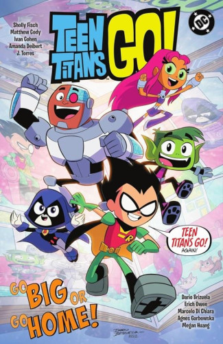 TEEN TITANS GO BIG OR GO HOME GRAPHIC NOVEL