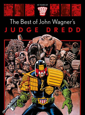45 YEARS OF 2000 AD THE BEST OF JOHN WAGNERS JUDGE DREDD HARDCOVER