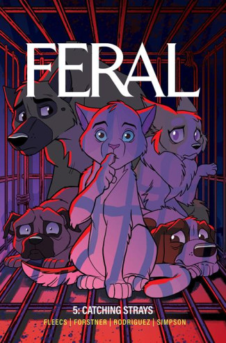 FERAL VOLUME 5 CATCHING STRAYS GRAPHIC NOVEL