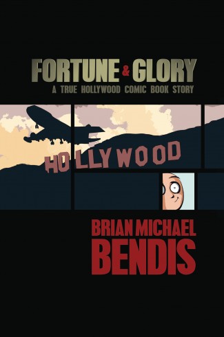 FORTUNE AND GLORY A TRUE HOLLYWOOD COMIC BOOK STORY GRAPHIC NOVEL