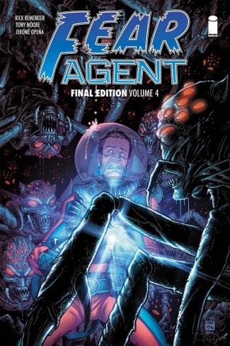 FEAR AGENT FINAL EDITION VOLUME 4 GRAPHIC NOVEL
