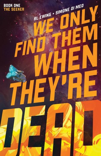 WE ONLY FIND THEM WHEN THEYRE DEAD VOLUME 1 THE SEEKER GRAPHIC NOVEL (COVER B)