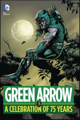 GREEN ARROW A CELEBRATION OF 75 YEARS HARDCOVER