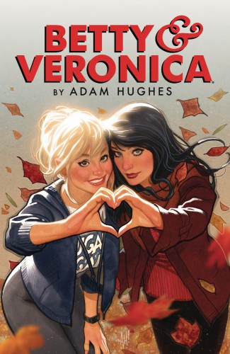 BETTY AND VERONICA BY ADAM HUGHES VOLUME 1 GRAPHIC NOVEL