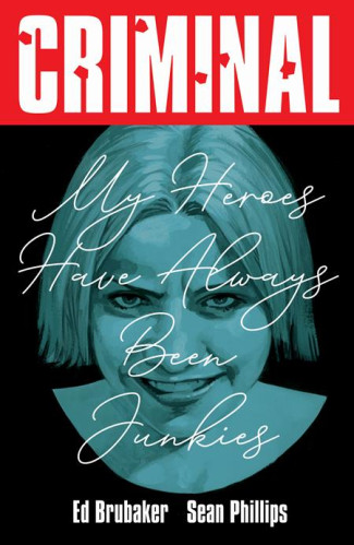 CRIMINAL VOLUME 8 MY HEROES HAVE ALWAYS BEEN JUNKIES GRAPHIC NOVEL 2025 EDITION