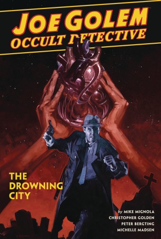 JOE GOLEM OCCULT DETECTIVE VOLUME 3 THE DROWNING CITY HARDCOVER