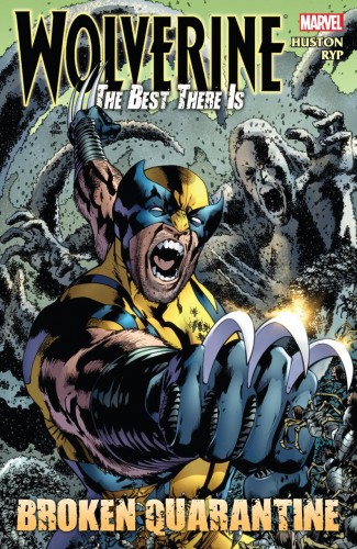 WOLVERINE THE BEST THERE IS BROKEN QUARANTINE GRAPHIC NOVEL