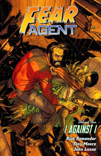 FEAR AGENT VOLUME 5 I AGAINST I GRAPHIC NOVEL