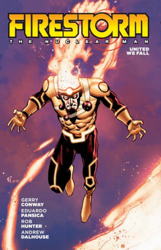 FIRESTORM THE NUCLEAR MAN UNITED WE FALL GRAPHIC NOVEL 2026 EDITION