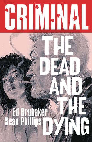 CRIMINAL VOLUME 3 THE DEAD AND THE DYING GRAPHIC NOVEL 2025 EDITION