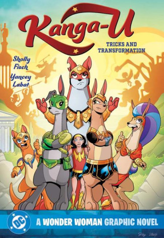 KANGA-U TRICKS AND TRANSFORMATION A WONDER WOMAN GRAPHIC NOVEL GRAPHIC NOVEL