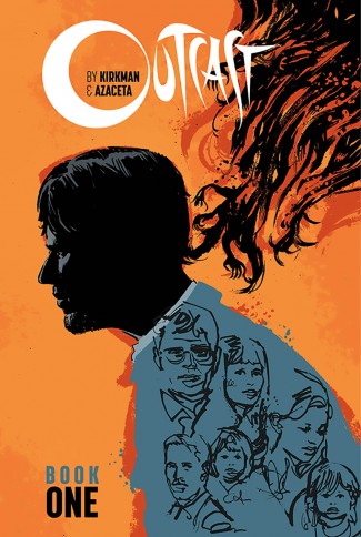 OUTCAST BY KIRKMAN AND AZACETA BOOK 1 HARDCOVER