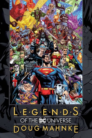 LEGENDS OF THE DC UNIVERSE DOUG MAHNKE HARDCOVER