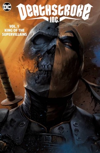DEATHSTROKE INC VOLUME 1 KING OF THE SUPER-VILLAINS HARDCOVER