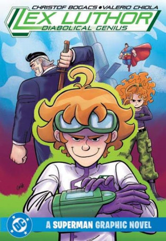 LEX LUTHOR DIABOLICAL GENIUS A SUPERMAN GRAPHIC NOVEL GRAPHIC NOVEL