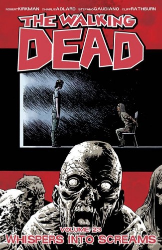 WALKING DEAD VOLUME 23 WHISPERS INTO SCREAMS GRAPHIC NOVEL