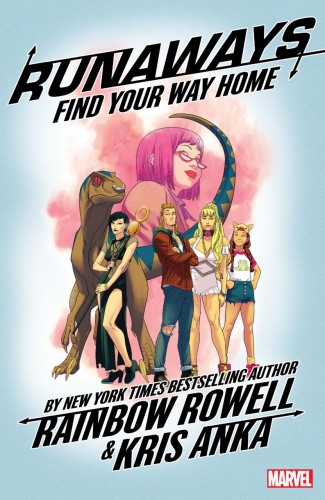 RUNAWAYS BY RAINBOW ROWELL VOLUME 1 FIND YOUR WAY HOME GRAPHIC NOVEL