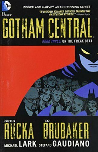 GOTHAM CENTRAL BOOK 3 ON THE FREAK BEAT GRAPHIC NOVEL
