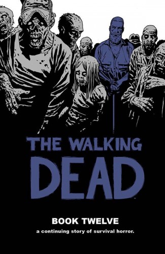 WALKING DEAD VOLUME 12 HARDCOVER