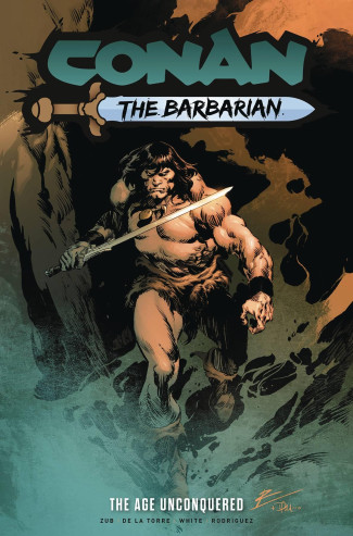 CONAN THE BARBARIAN VOLUME 3 THE AGE UNCONQUERED GRAPHIC NOVEL ROBERTO DE LA TORRE COVER
