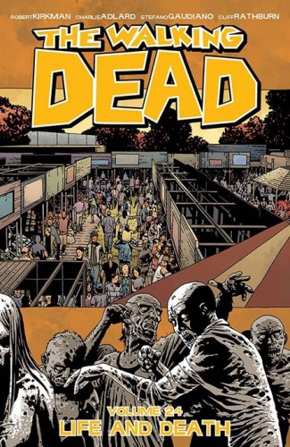WALKING DEAD VOLUME 24 LIFE AND DEATH GRAPHIC NOVEL