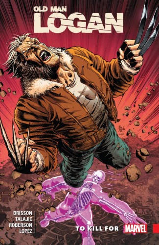 WOLVERINE OLD MAN LOGAN VOLUME 8 TO KILL FOR GRAPHIC NOVEL
