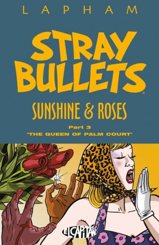STRAY BULLETS SUNSHINE AND ROSES VOLUME 3 THE QUEEN OF PALM COURT GRAPHIC NOVEL