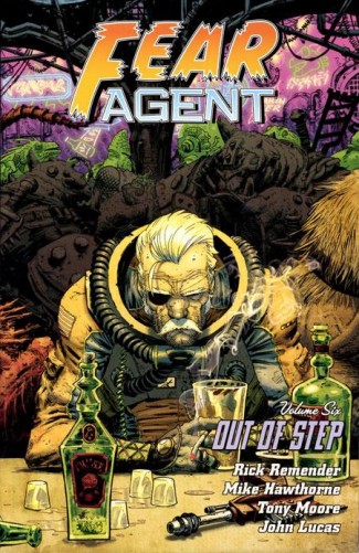 FEAR AGENT VOLUME 6 OUT OF STEP GRAPHIC NOVEL