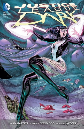JUSTICE LEAGUE DARK VOLUME 6 LOST IN FOREVER GRAPHIC NOVEL