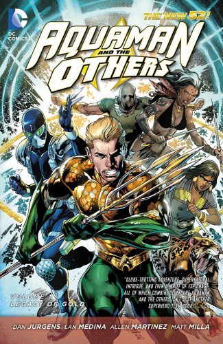 AQUAMAN AND THE OTHERS VOLUME 1 LEGACY OF GOLD GRAPHIC NOVEL