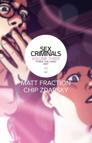 SEX CRIMINALS VOLUME 3 THREE THE HARD WAY GRAPHIC NOVEL 