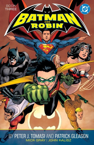 BATMAN AND ROBIN BY PETER J TOMASI AND PATRICK GLEASON BOOK 3 GRAPHIC NOVEL